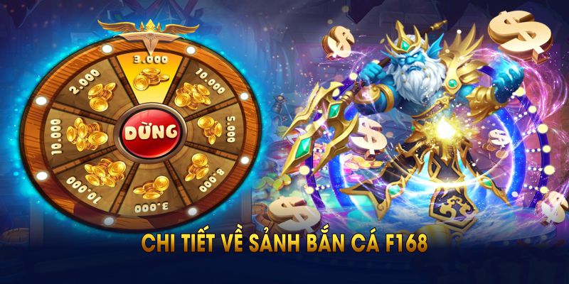 Tìm hiểu chi tiết về sảnh bắn cá tại  F168 ngay sau đây