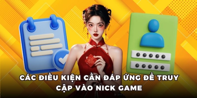 Các điều kiện cần đáp ứng để truy cập vào nick game